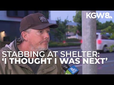 'I thought I was next': Man says friend was among those stabbed at shelter in Salem