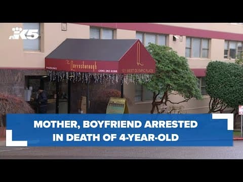 Mother, boyfriend arrested in death of 4-year-old boy in Seattle