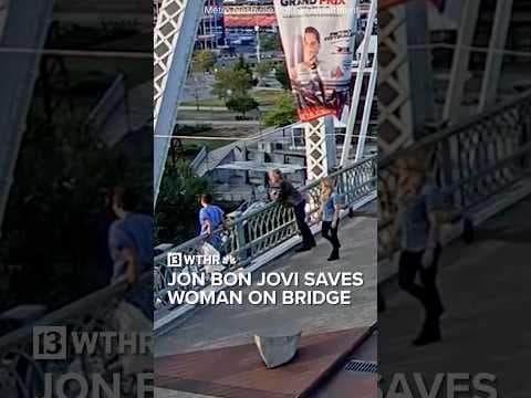 Jon Bon Jovi saves woman on edge of bridge