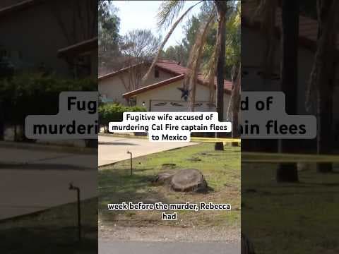 Fugitive wife accused of murdering Cal Fire captain in Ramona flees to Mexico. #news #truecrime