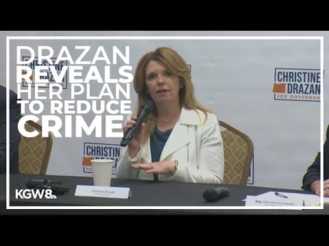Governor candidate Christine Drazan lays out her plan to reduce crime