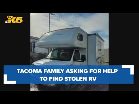 Tacoma family asking for help to find stolen RV