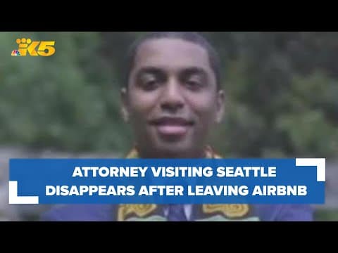 Attorney visiting Seattle disappears after leaving his Capitol Hill Airbnb