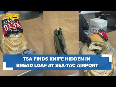 TSA recovers knife hidden in loaf of bread at Sea-Tac Airport