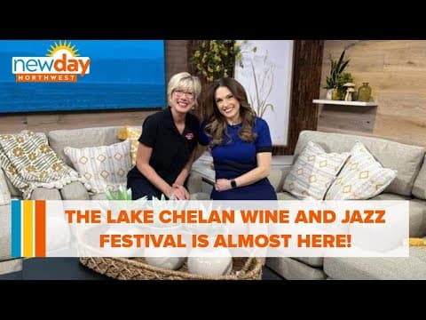 The Lake Chelan Wine & Jazz Festival is almost here! - New Day NW