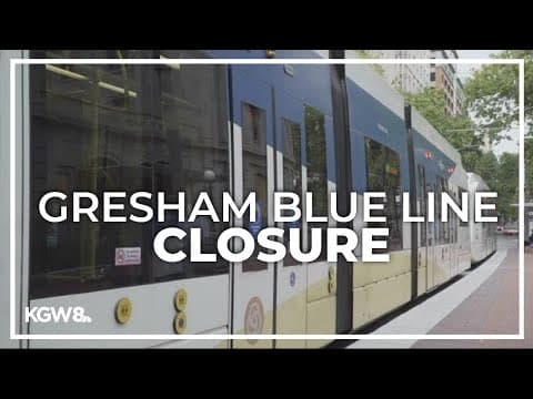 MAX Blue Line in Gresham will be closed, starting Sunday