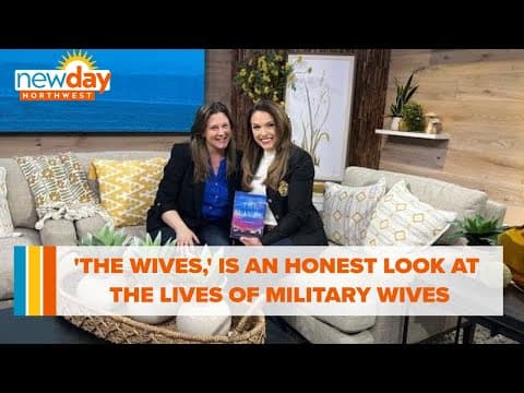 New memoir, 'The Wives,' is an honest look at the life of a military wife - New Day NW