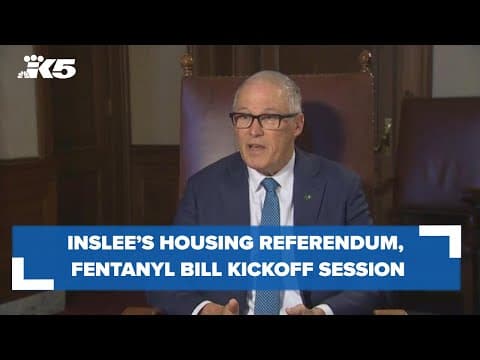 In Session: Gov. Inslee’s housing referendum, fentanyl bill kickoff session