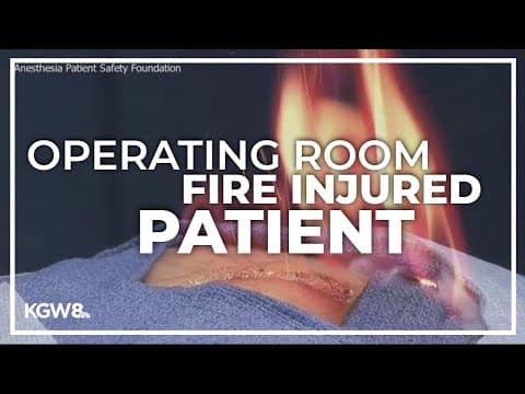 Operating room fire at OHSU caused minor injury to patient