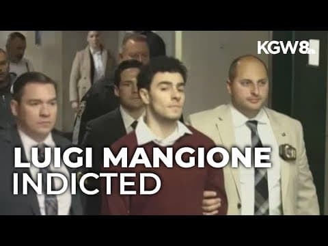 Luigi Mangione indicted on federal charges in killing of United Healthcare CEO