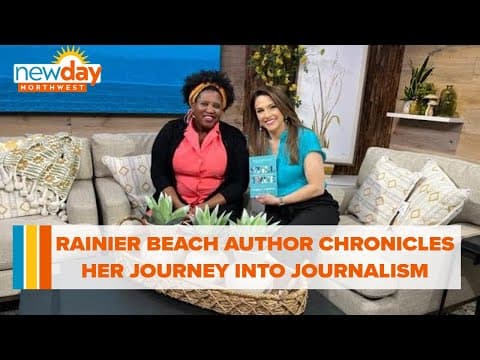 Rainier Beach author chronicles her journey into journalism - New Day NW