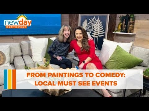 From paintings to pots to comedy shows: Local events you won’t want to miss - New Day NW