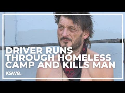 Portland driver runs through homeless camp, killing a man