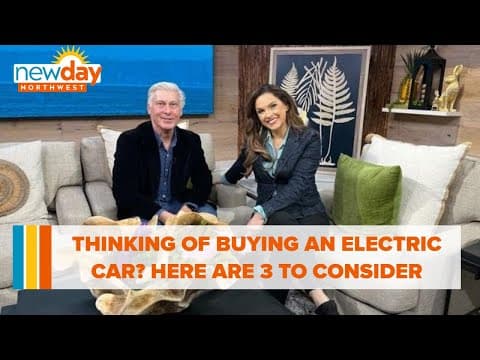 Thinking of buying an electric car? Here are 3 EV’s to consider - New Day NW