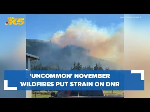 'Uncommon' November wildfires putting strain on Washington DNR resources