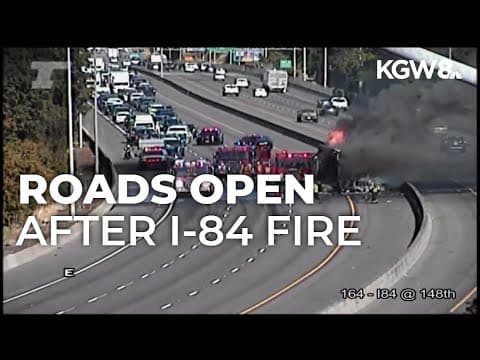 Vehicle fire closes Interstate 84 westbound in Northeast Portland for nearly 2 hours
