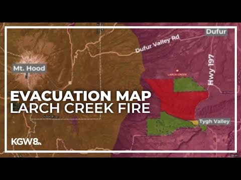 Evacuations ordered for Larch Creek Fire in Wasco County