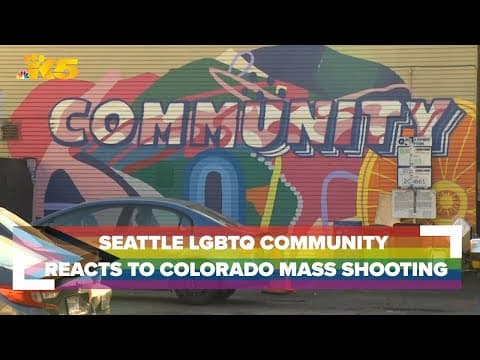 Seattle LGBTQ community reacts to Colorado Springs nightclub mass shooting