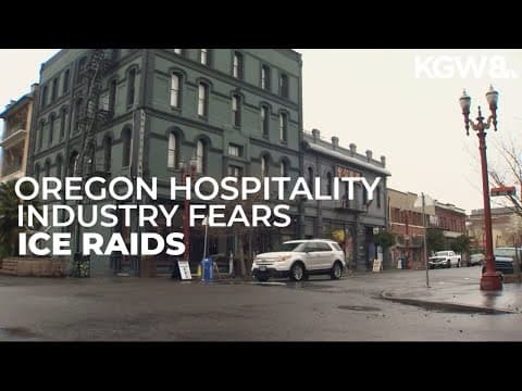 Oregon agriculture, hospitality industries brace for ICE raids' far-reaching consequences