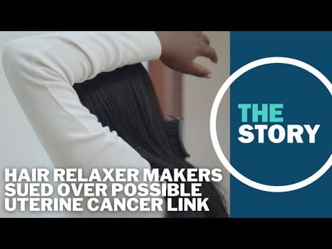 Thousands of lawsuits allege link between hair relaxers and uterine cancer | Damage Control
