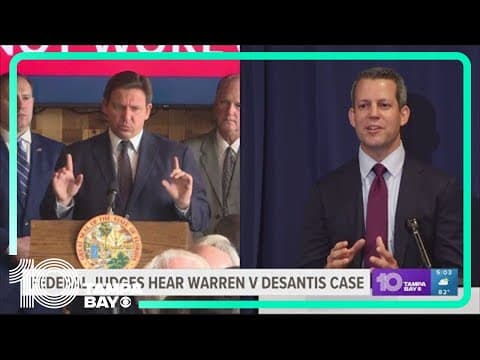 Federal judges hear from attorney, legal team in Warren vs DeSantis case