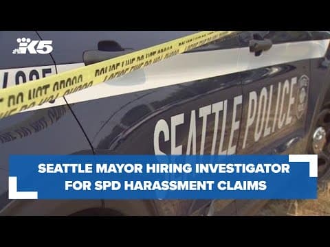 Seattle mayor hiring outside investigator to look into SPD harassment claims