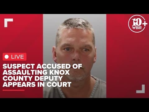 Suspect accused of assaulting Knox Co. deputy appears in court