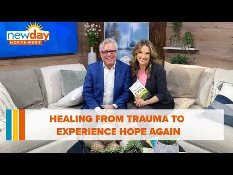 Healing from trauma to experience hope again - New Day NW