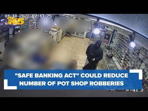 "Safe Banking Act" could reduce number of pot shop robberies
