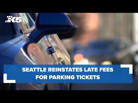 Seattle Municipal Court reinstates late fees for parking tickets