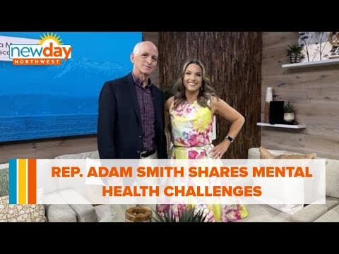 Rep. Adam Smith shares mental health challenges - New Day NW