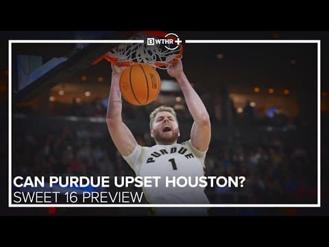 Can Purdue upset Houston? | Sweet 16 Preview | 13Sports