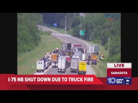 Truck fire shuts down I-75 North in Sarasota County