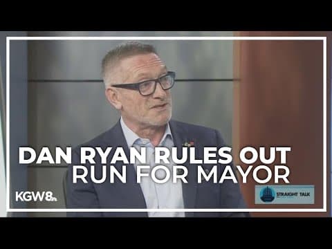 Portland Commissioner Dan Ryan says he won’t run for mayor next year