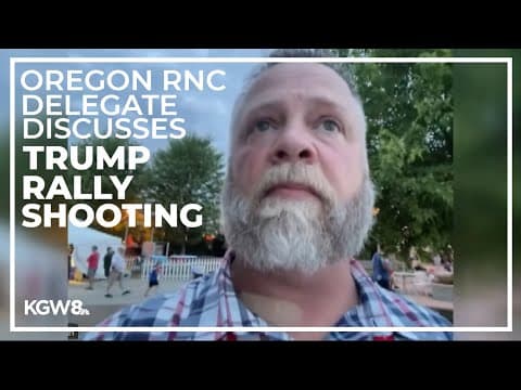 Oregon delegation member speaks on Trump rally shooting ahead of Republican National Convention
