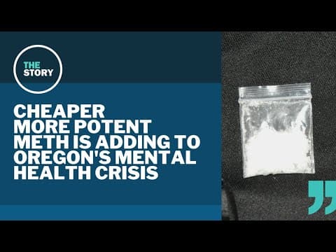 Meth has changed for the worse, and it's adding to Oregon's mental health crisis