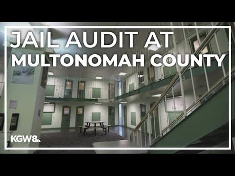 Major issues revealed at Multnomah County jail in recent audit