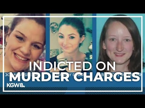 Man charged with murdering 3 Portland-area women