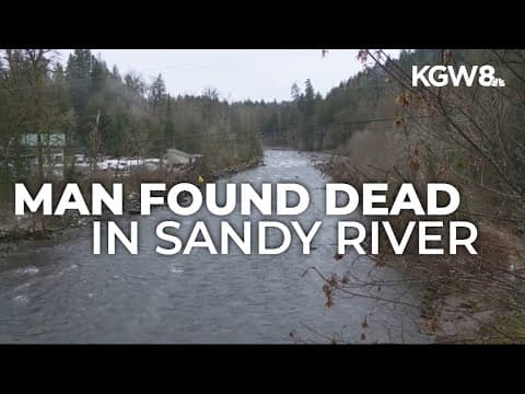Man's body recovered from Sandy River
