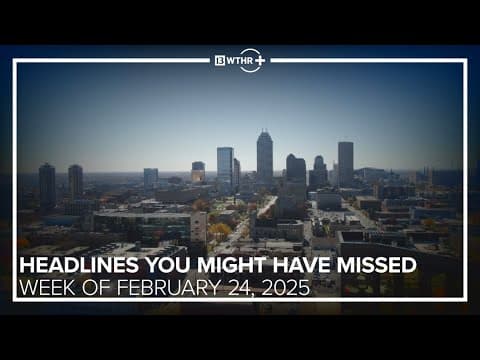 Central Indiana Headlines You Might Have Missed I Week of February 24, 2025