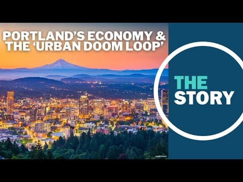 Why Portland may be in an 'urban doom loop,' according to a new economic report