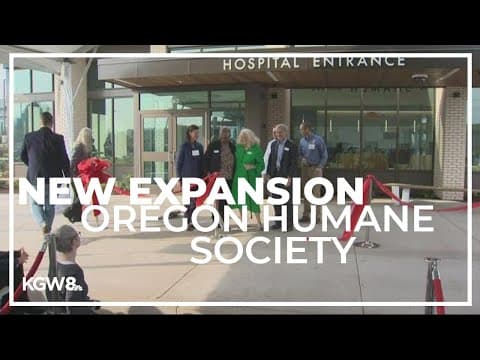 New expansion to Oregon Humane Society will allow thousands of animals to get care amid national vet