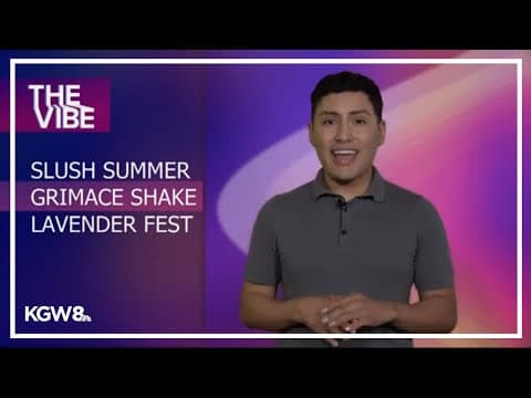 Slushies, Grimace Shake and Lavender Festivals | The Vibe