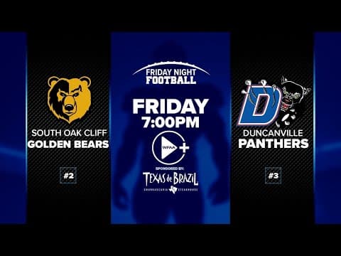 FRIDAY NIGHT FOOTBALL: #2 South Oak Cliff vs. #3 Duncanville