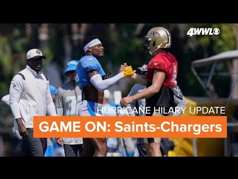 Latest on Saints-Chargers preseason game with Hurricane Hilary looming