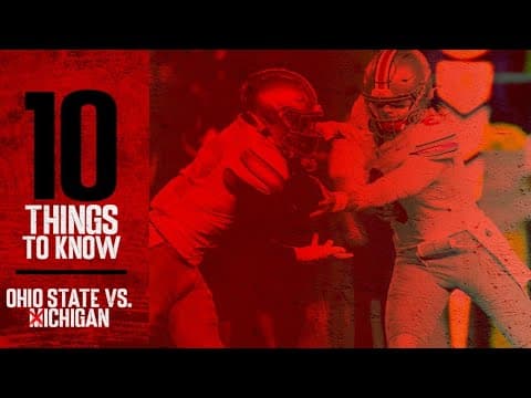 10 Things To Know: Ohio State vs. Michigan