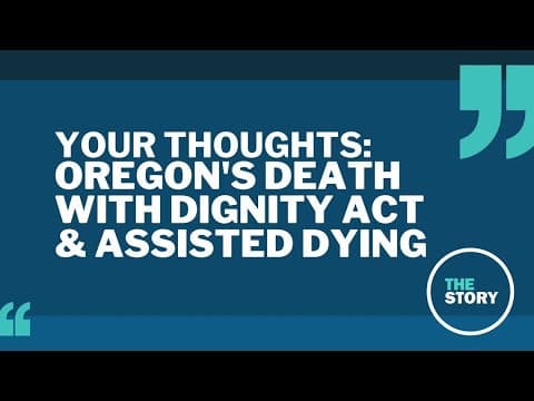 The Story viewers talk Oregon's Death with Dignity Act and assisted dying