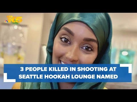 3 people killed in shooting at Seattle hookah lounge identified