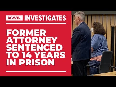 Former Portland lawyer sentenced to 14 years in prison