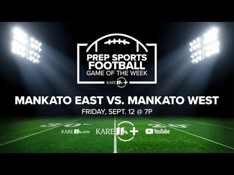 LIVE: Prep Football Game of the Week: Mankato East vs. Mankato West